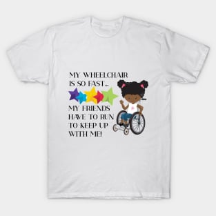 Wheelchair Girl is so fast  African American T-Shirt